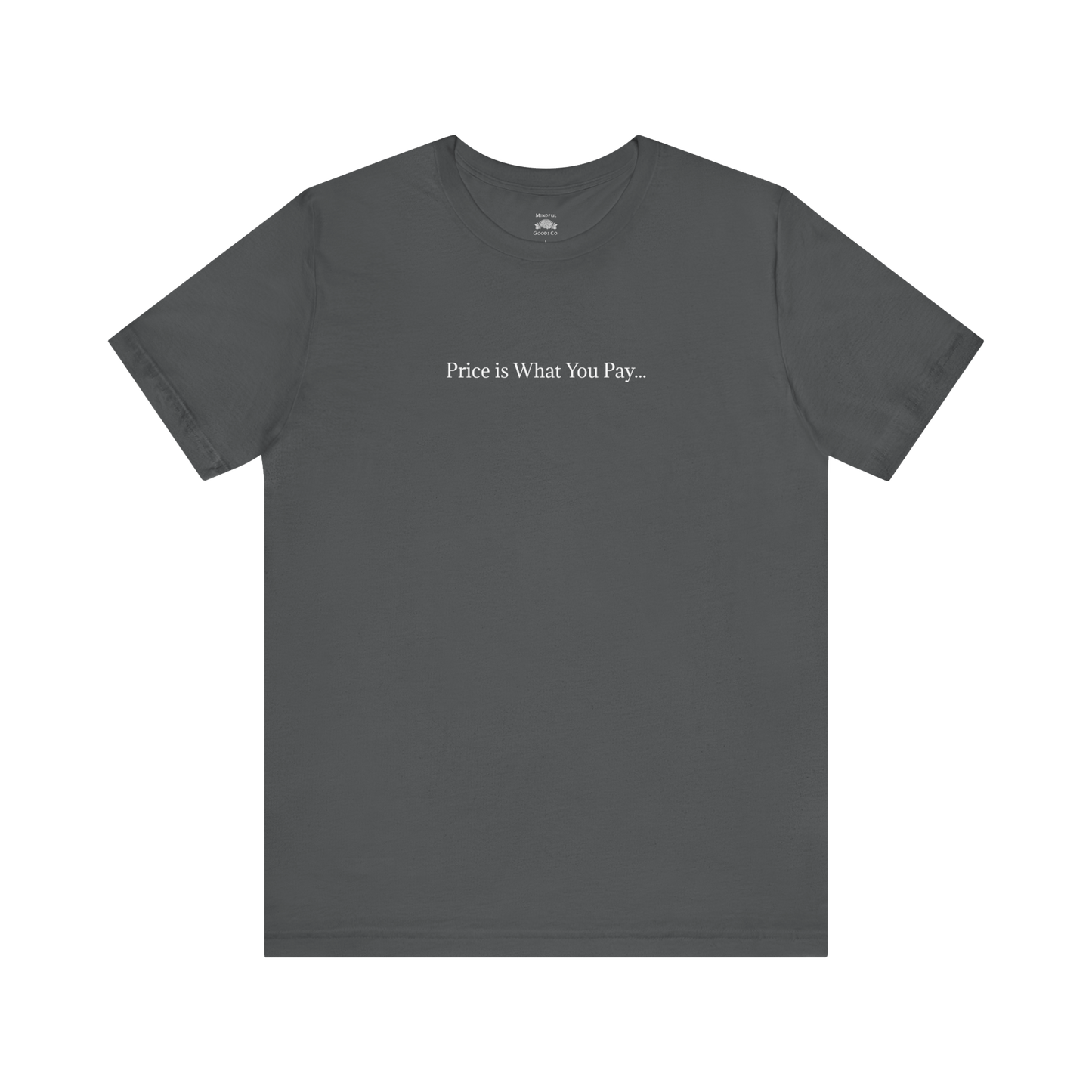 Price is What You Pay Tee