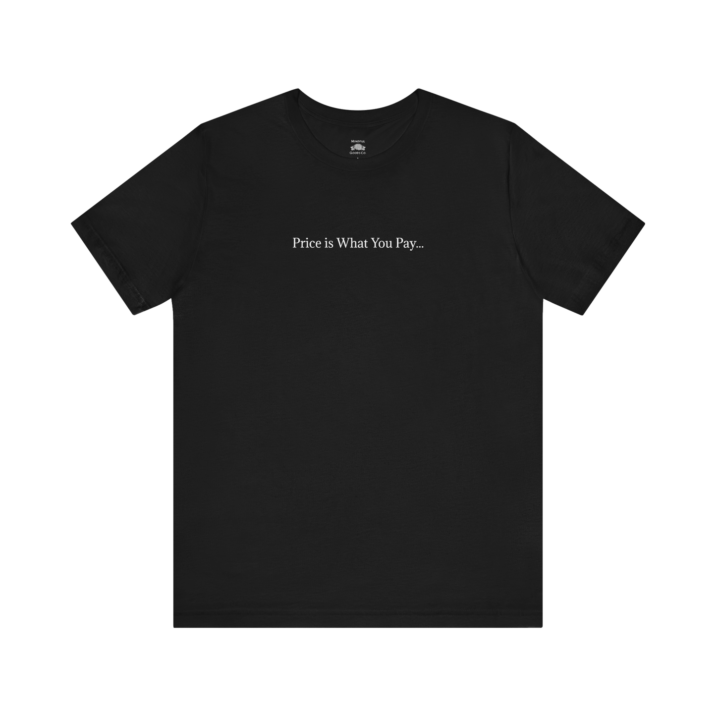 Price is What You Pay Tee