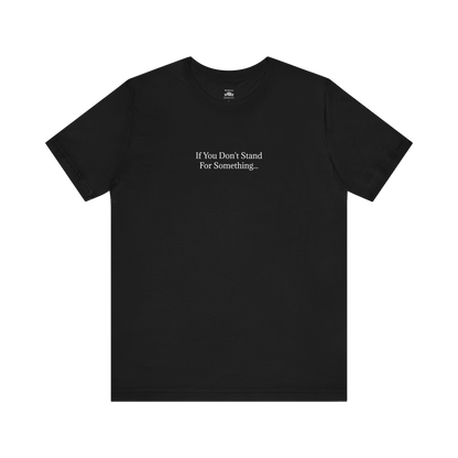 Stand For Something Tee