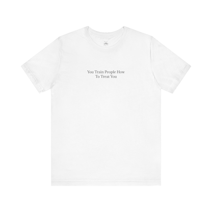 You Train People Tee