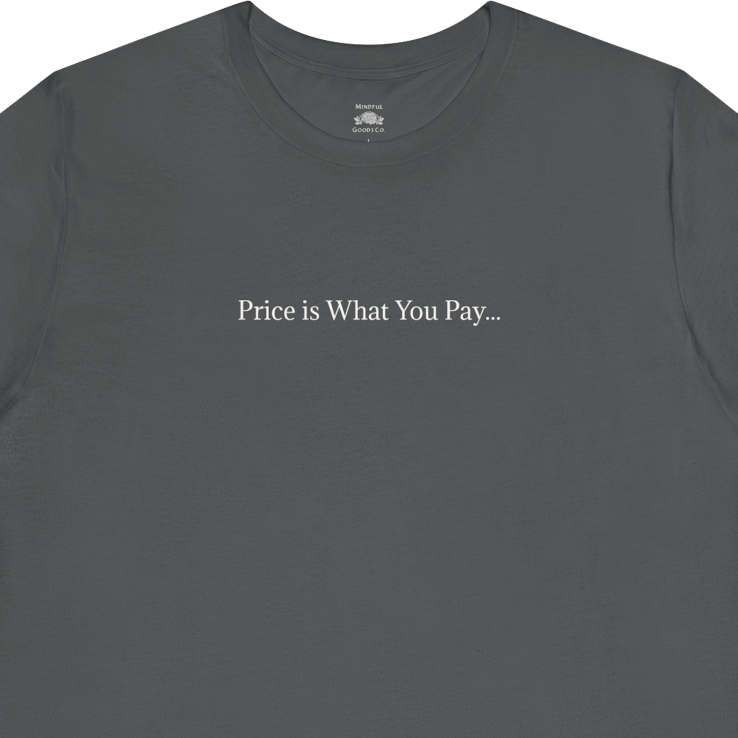 Price is What You Pay Tee