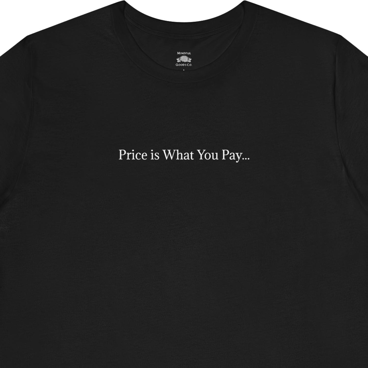 Price is What You Pay Tee