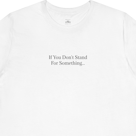 Stand For Something Tee