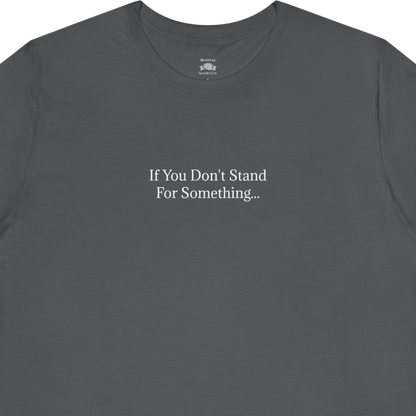 Stand For Something Tee