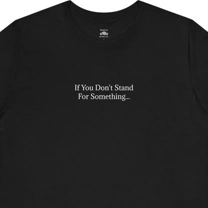 Stand For Something Tee